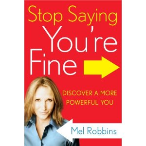 Stop saying you are fine, Mel Robbins